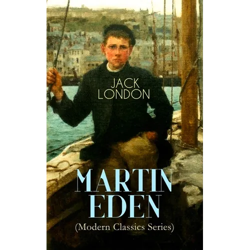 MARTIN EDEN (Modern Classics Series): Autobiographical Novel - Paperback