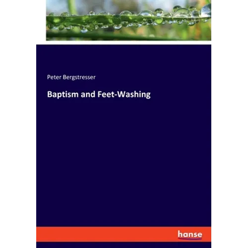 Baptism and Feet-Washing - Paperback