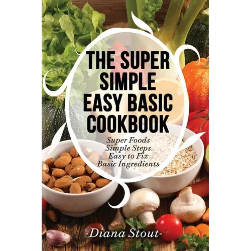 The Super Simple Easy Basic Cookbook - Paperback