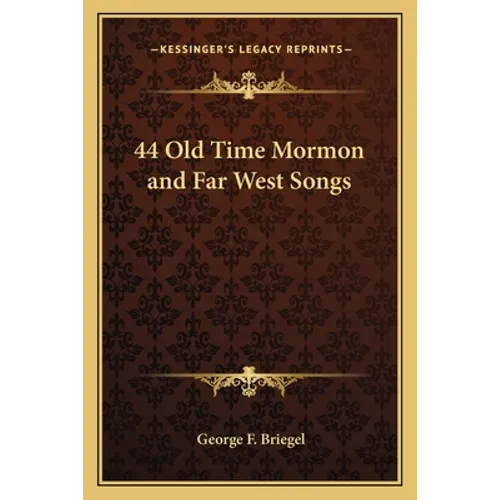44 Old Time Mormon and Far West Songs - Paperback