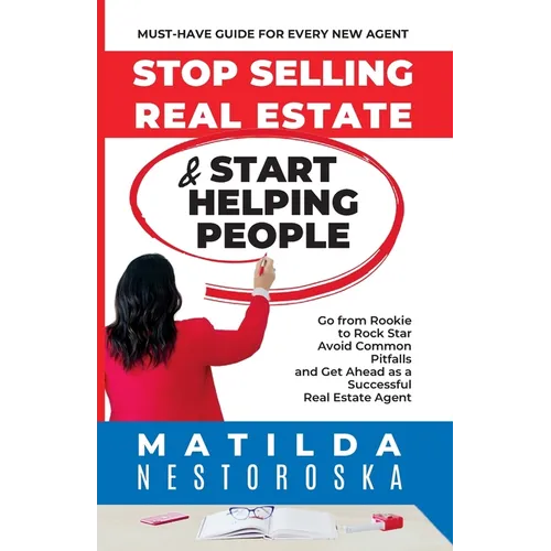 Stop Selling Real Estate & Start Helping People - Paperback