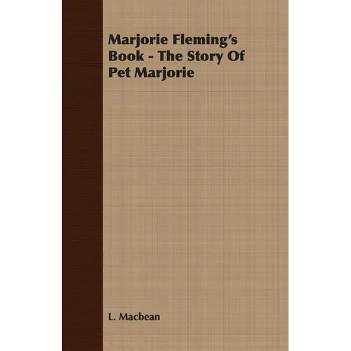 Marjorie Fleming's Book - The Story of Pet Marjorie - Paperback