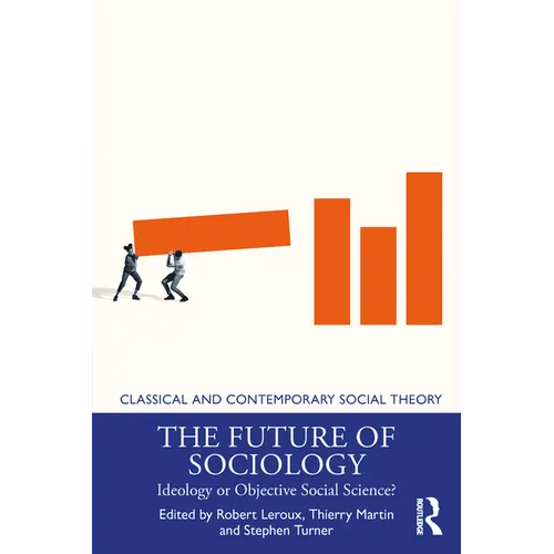 The Future of Sociology: Ideology or Objective Social Science? - Paperback