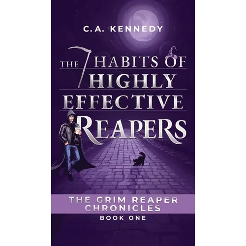 The 7 Habits of Highly Effective Reapers - Hardcover