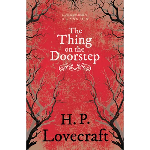The Thing on the Doorstep (Fantasy and Horror Classics);With a Dedication by George Henry Weiss - Paperback
