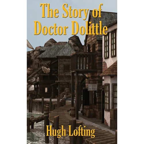 The Story of Doctor Dolittle - Hardcover