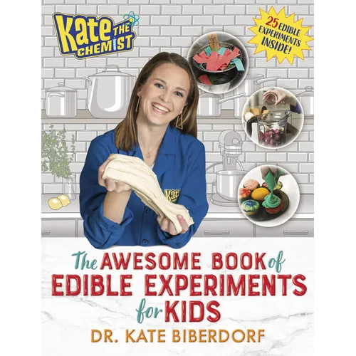 Kate the Chemist: The Awesome Book of Edible Experiments for Kids - Paperback