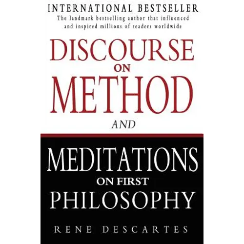 Discourse on Method and Meditations on First Philosophy - Paperback