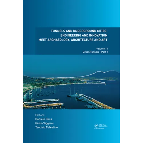 Tunnels and Underground Cities: Engineering and Innovation Meet Archaeology, Architecture and Art: Volume 11: Urban Tunnels - Part 1 - Hardcover