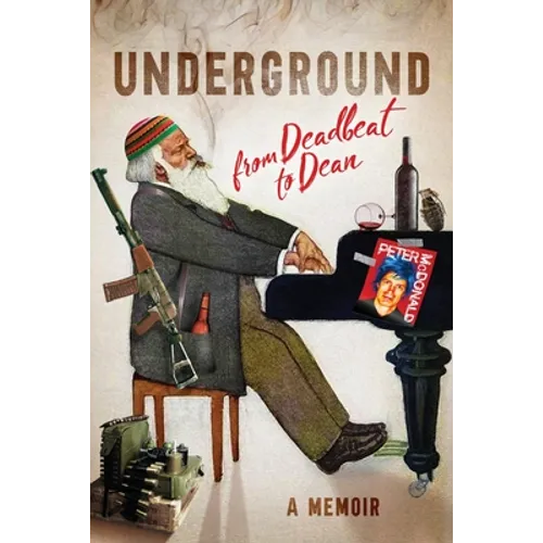 Underground: From Deadbeat to Dean: A Memoir - Paperback