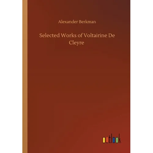 Selected Works of Voltairine De Cleyre - Paperback