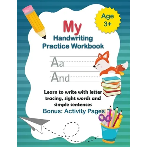 My Handwriting Practice Book: Learn to write with letter tracing, sight words and simple sentences. Alphabet learning for children in preschool and - Paperback