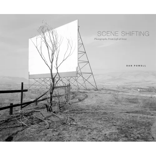 Scene Shifting: Photographs from Left of Iowa - Hardcover