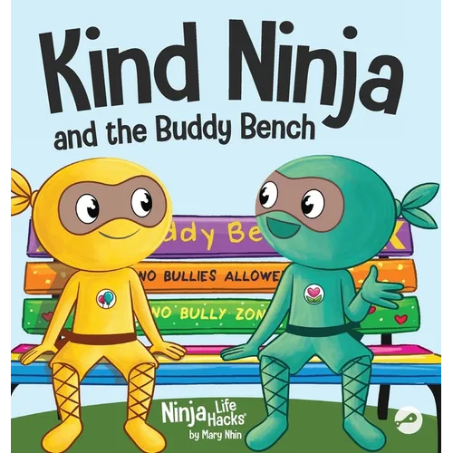 Kind Ninja and the Buddy Bench: A Children's Book About Inclusion and Kindness - Hardcover