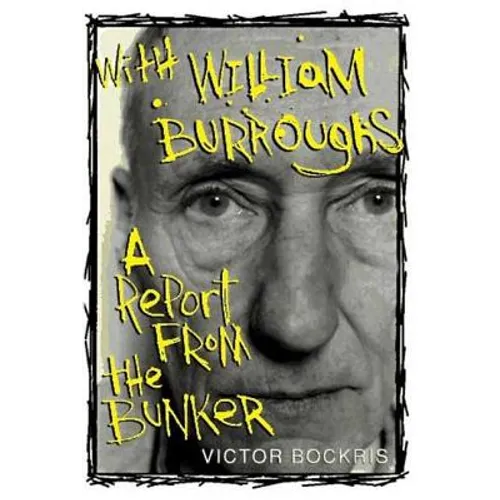 With William Burroughs: A Report from the Bunker - Paperback