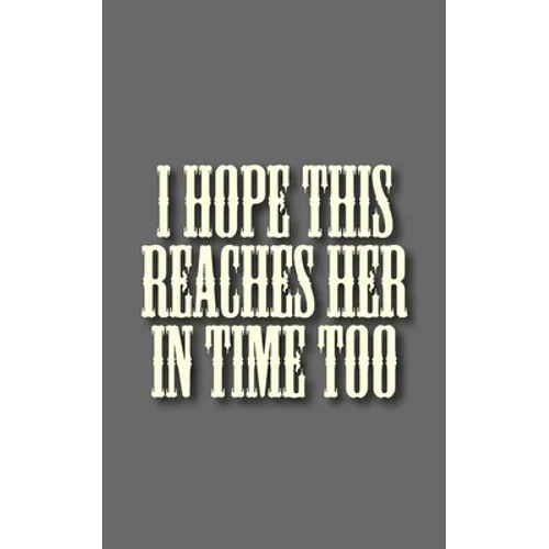 I hope this reaches her in time too - Paperback