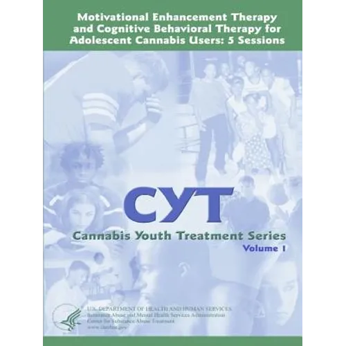 Motivational Enhancement Therapy and Cognitive Behavioral Therapy for Adolescent Cannabis Users: 5 Sessions - Cannabis Youth Treatment Series (Volume - Paperback