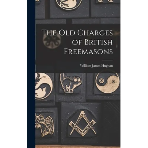 The Old Charges of British Freemasons - Hardcover