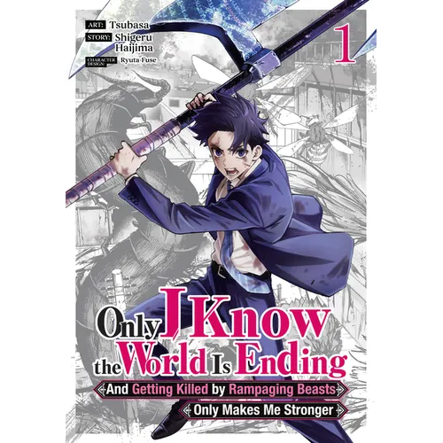 Only I Know the World Is Ending and Getting Killed by Rampaging Beasts Only Makes Me Stronger (Manga) Vol. 1 - Paperback
