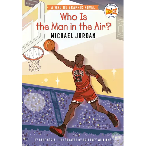 Who Is the Man in the Air?: Michael Jordan: A Who HQ Graphic Novel - Hardcover