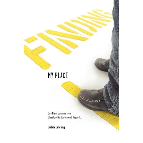 Finding My Place: One Man's Journey from Cleveland to Boston and Beyond - Paperback