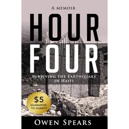 Hour Four: Surviving the Earthquake in Haiti - Paperback