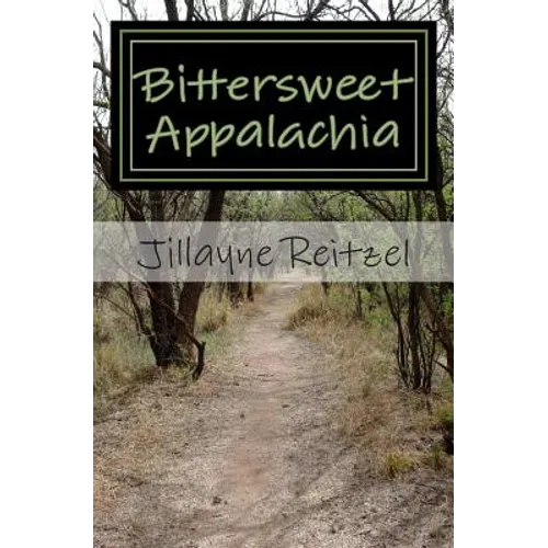 Bittersweet Appalachia: Short Stories That Touch Your Heart - Paperback
