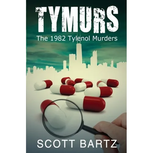 Tymurs: The 1982 Tylenol Murders (TYMURS, Book 1) - Paperback