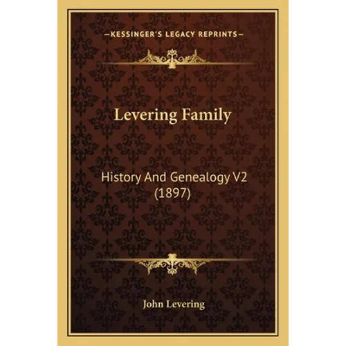 Levering Family: History And Genealogy V2 (1897) - Paperback