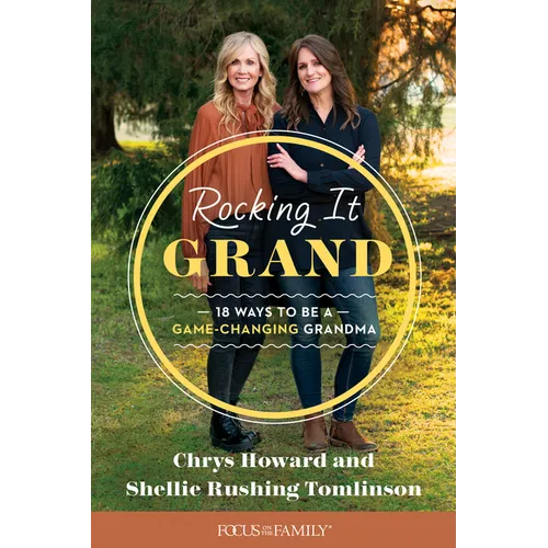 Rocking It Grand: 18 Ways to Be a Game-Changing Grandma - Paperback