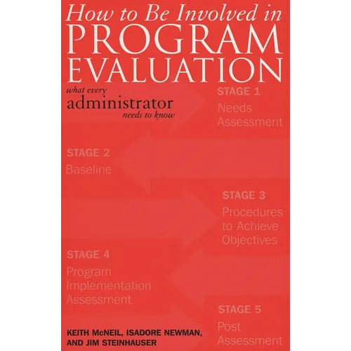 How to be Involved in Program Evaluation: What Every Adminstrator Needs to Know - Paperback