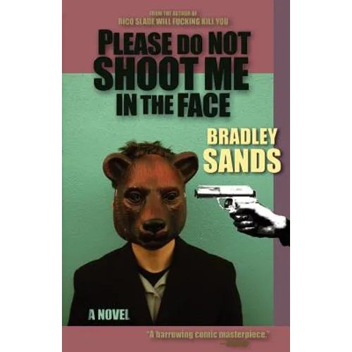 Please Do Not Shoot Me in the Face - Paperback