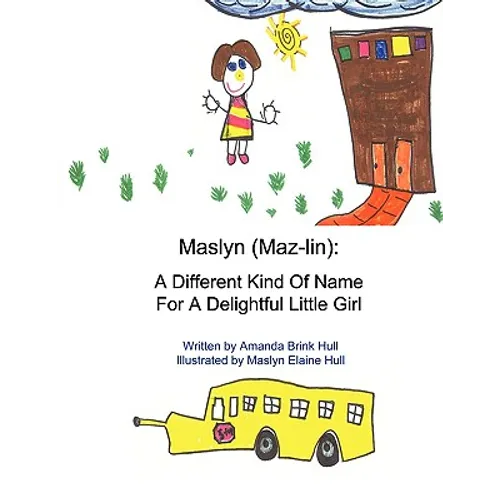 Maslyn: A Different Kind of Name for a Delightful Little Girl - Paperback