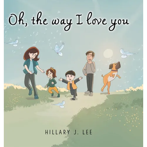 Oh The Way I Love You - Hardcover