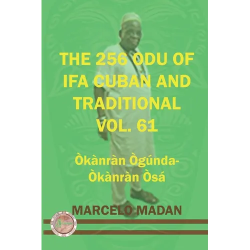The 256 Odu of Ifa Cuban and Traditional Vol. 61 Okanran Ogunda-Okanran Osa - Paperback
