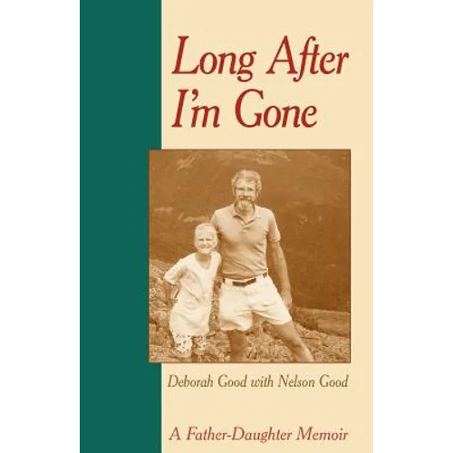 Long After I'm Gone: A Father-Daughter Memoir - Paperback