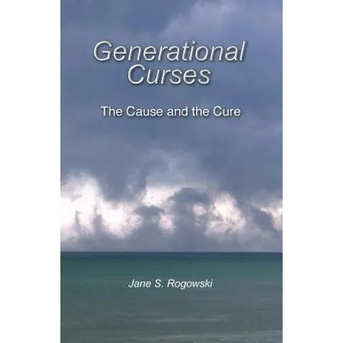 Generational Curses: The Cause and the Cure - Paperback