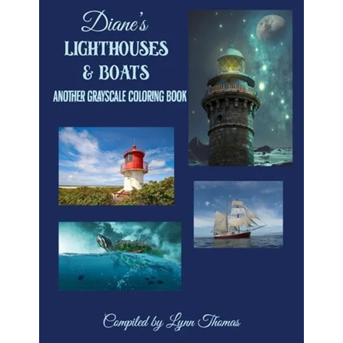 Diane's Lighthouses and Boats: Another Grayscale Coloring Book - Paperback