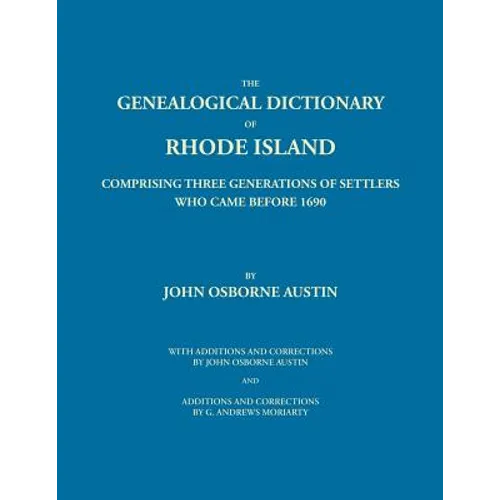 Genealogical Dictionary of Rhode Island: Comprising Three Generations of Settlers Who Came Before 1690. With Additions and Corrections by John Osborne - Paperback