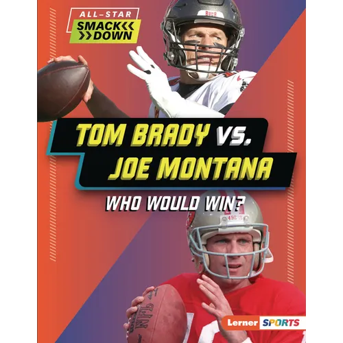 Tom Brady vs. Joe Montana: Who Would Win? - Library Binding