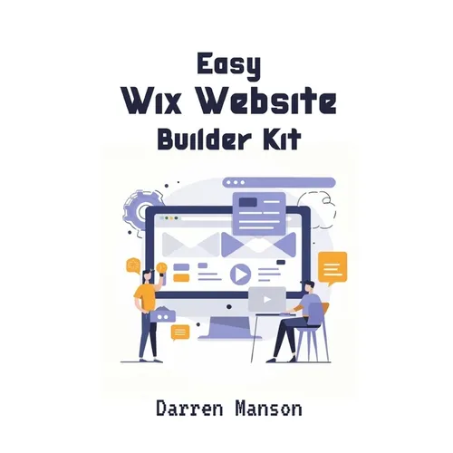Easy Wix Website Builder Kit: Create Stunning Sites with Intuitive Tools - Perfect for Beginners - Paperback
