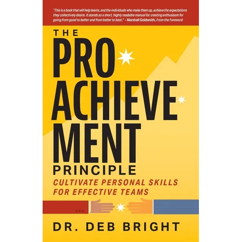 The Pro-Achievement Principle: Cultivate Personal Skills for Effective Teams - Paperback