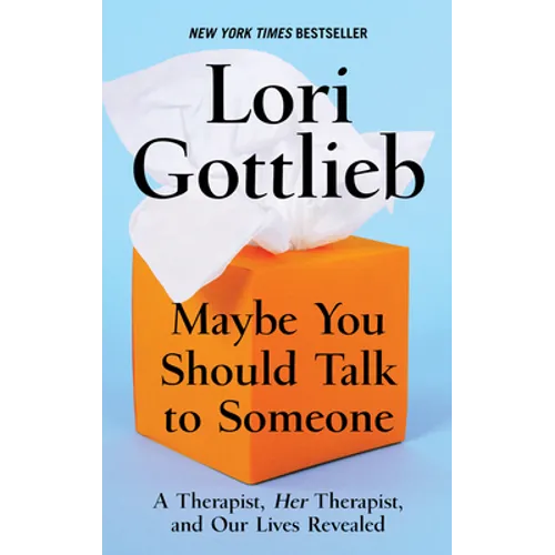 Maybe You Should Talk to Someone: A Therapist, Her Therapist, and Our Lives Revealed - Library Binding