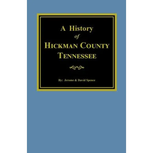 The History of Hickman County, Tennessee - Paperback