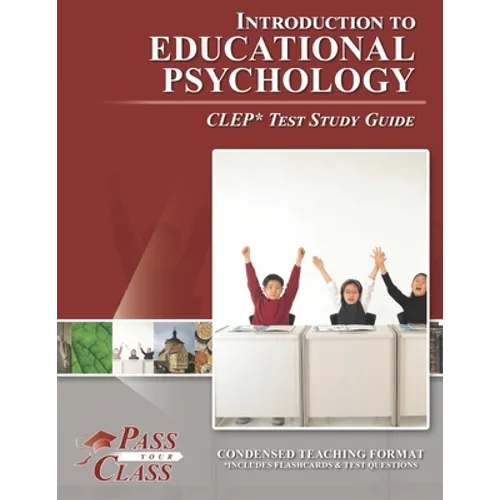Introduction to Educational Psychology CLEP Test Study Guide - Paperback