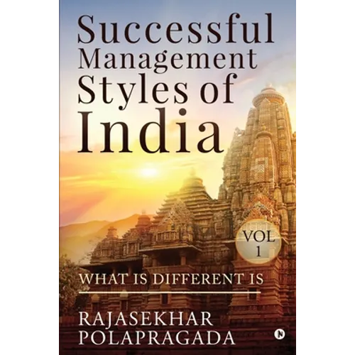 Successful Management Styles of India: Volume 1- What Is Different? - Paperback