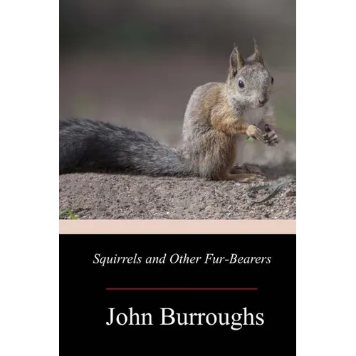 Squirrels and Other Fur-Bearers - Paperback