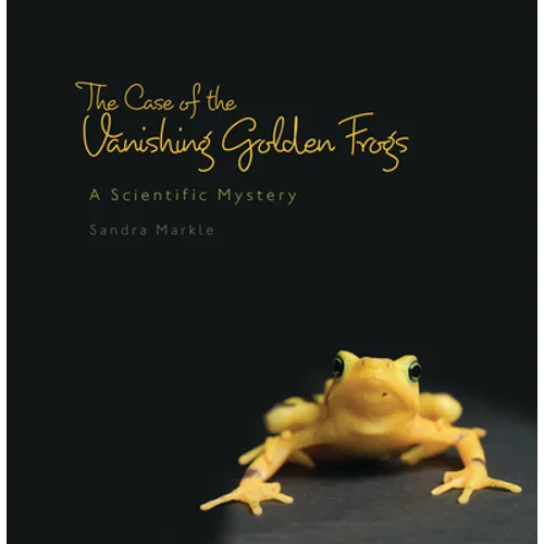 The Case of the Vanishing Golden Frogs: A Scientific Mystery - Paperback