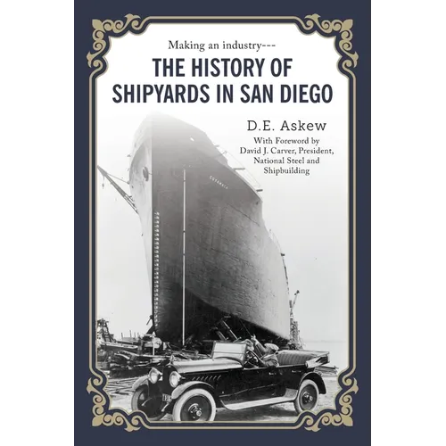 The History of Shipyards in San Diego - Paperback