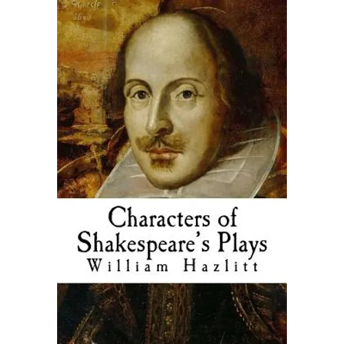 Characters of Shakespeare's Plays - Paperback